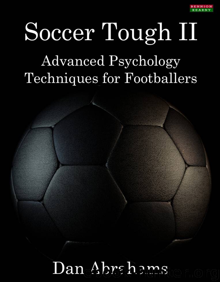 Soccer Tough 2 Advanced Psychology Techniques For Footballers By Dan Abrahams Free Ebooks